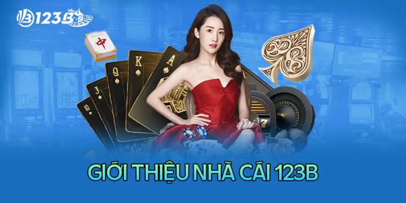 123b luôn là điểm đến được lựa chọn hàng đầu