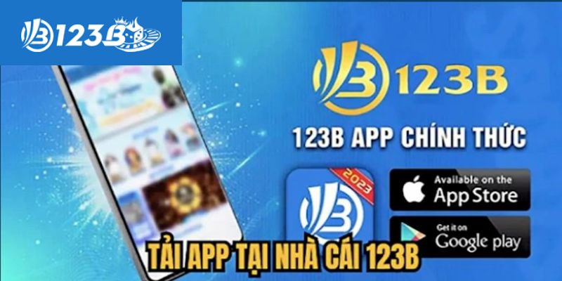 Những lưu ý khi thực hiện tải app 123B bạn cần biết