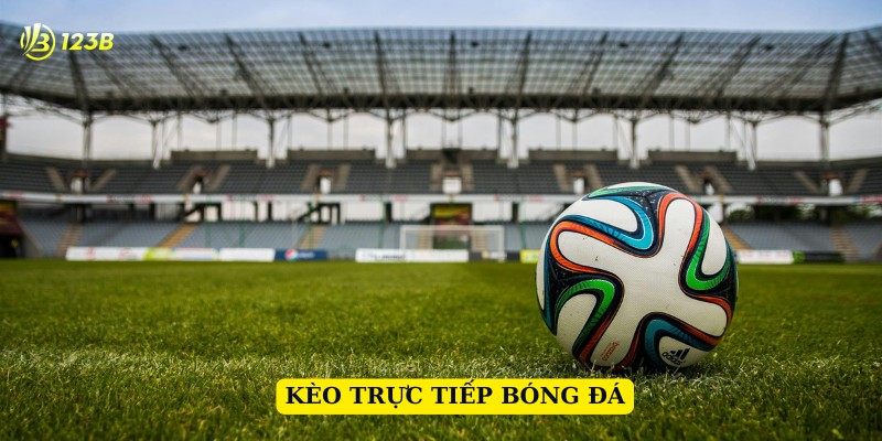 Kèo trực tiếp bóng đá